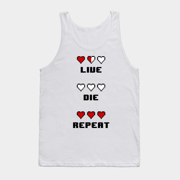 Live Die Repeat Tank Top by geekmethat